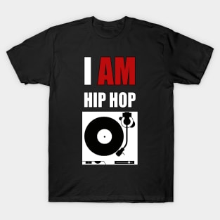 I AM HIP HOP - TURNTABLE T-Shirt